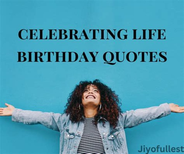 Memorable Birthday Celebration Quotes To Brighten Your Special Day
